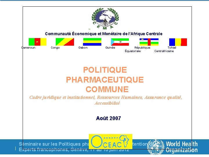 Communauté Économique et Monétaire de l’Afrique Centrale Cameroun Congo Gabon Guinée République Équatoriale Tchad