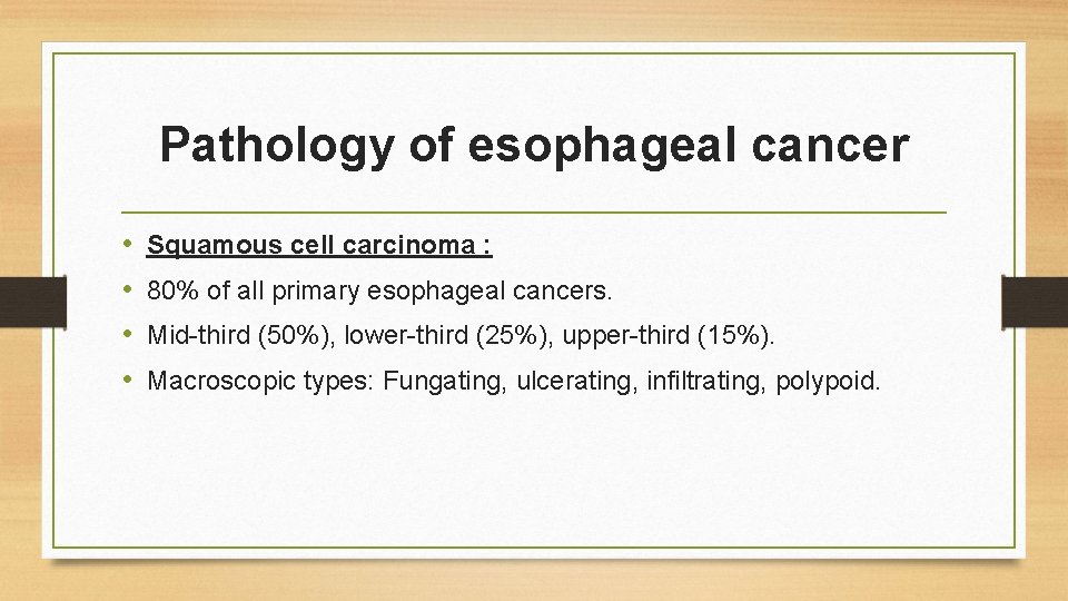 Pathology of esophageal cancer • • Squamous cell carcinoma : 80% of all primary Pathology of esophageal cancer • • Squamous cell carcinoma : 80% of all primary