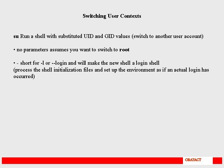 Switching User Contexts su Run a shell with substituted UID and GID values (switch