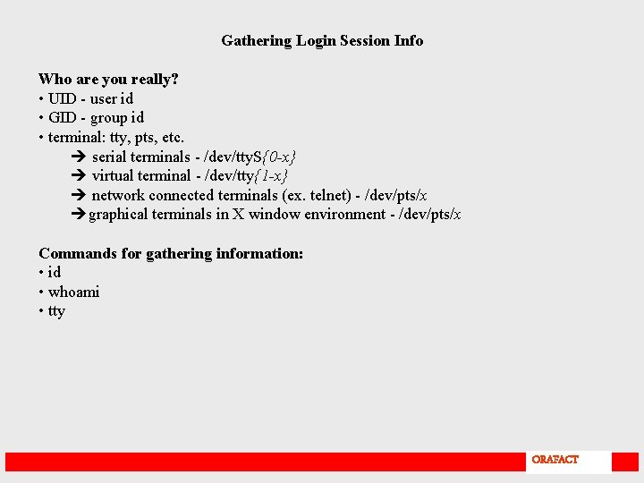 Gathering Login Session Info Who are you really? • UID - user id •