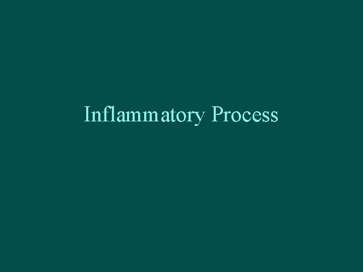 Inflammatory Process 