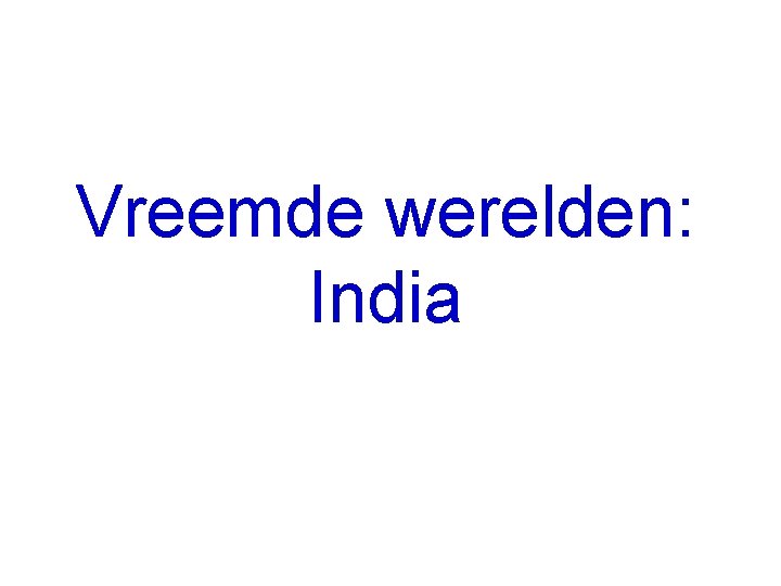 Vreemde werelden: India 