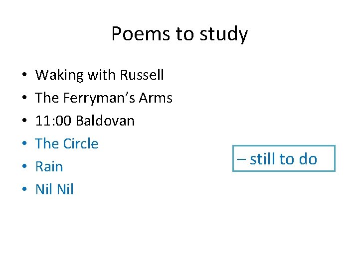 Poems to study • • • Waking with Russell The Ferryman’s Arms 11: 00