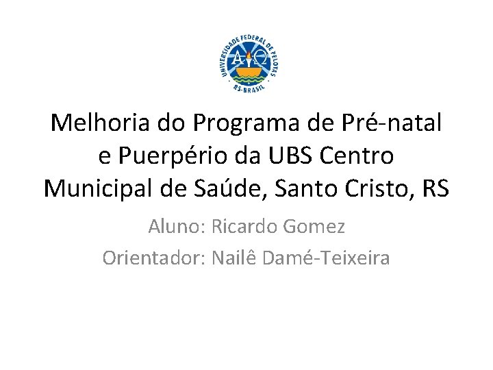 Melhoria do Programa de Pré-natal e Puerpério da UBS Centro Municipal de Saúde, Santo