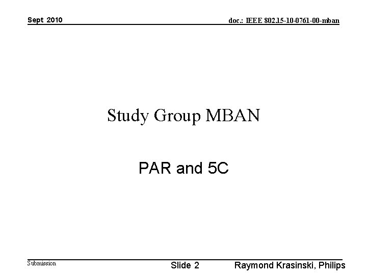 Sept 2010 doc. : IEEE 802. 15 -10 -0761 -00 -mban Study Group MBAN