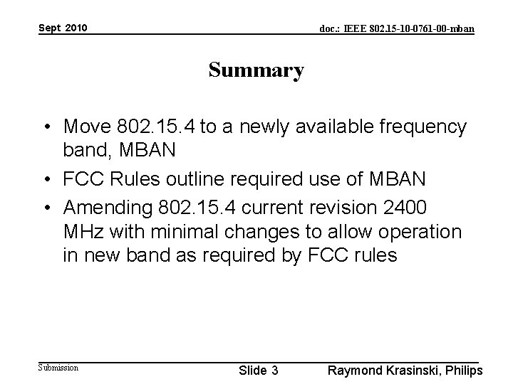 Sept 2010 doc. : IEEE 802. 15 -10 -0761 -00 -mban Summary • Move