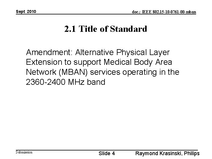 Sept 2010 doc. : IEEE 802. 15 -10 -0761 -00 -mban 2. 1 Title