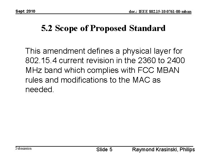 Sept 2010 doc. : IEEE 802. 15 -10 -0761 -00 -mban 5. 2 Scope