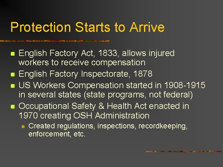 Protection Starts to Arrive n n English Factory Act, 1833, allows injured workers to