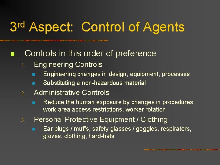 3 rd Aspect: Control of Agents n Controls in this order of preference 1.