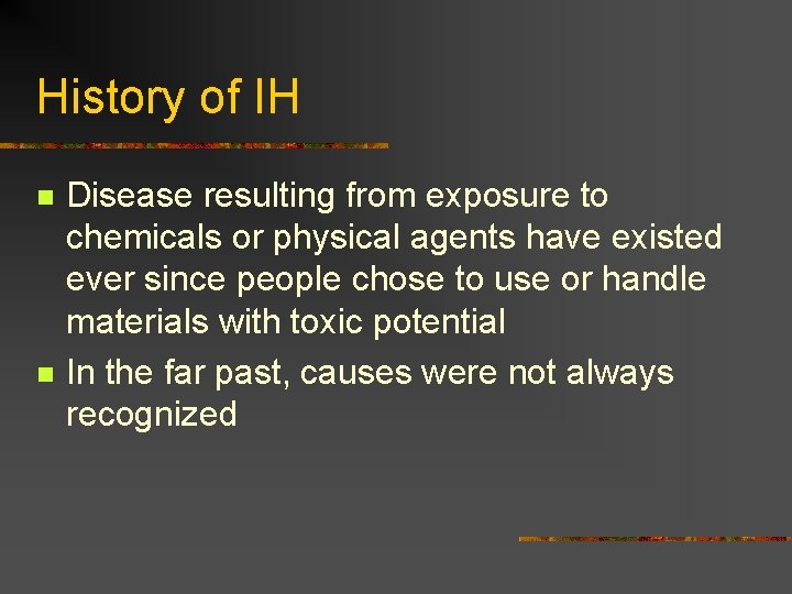 History of IH n n Disease resulting from exposure to chemicals or physical agents