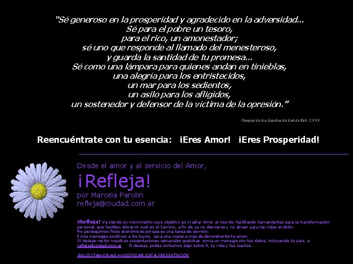 “Sé generoso en la prosperidad y agradecido en la adversidad. . . Sé para