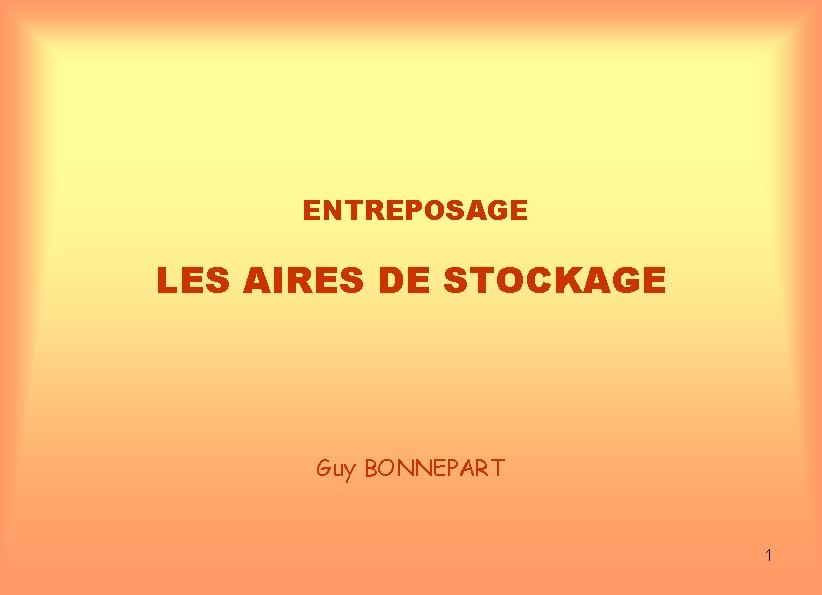 ENTREPOSAGE LES AIRES DE STOCKAGE Guy BONNEPART 1 