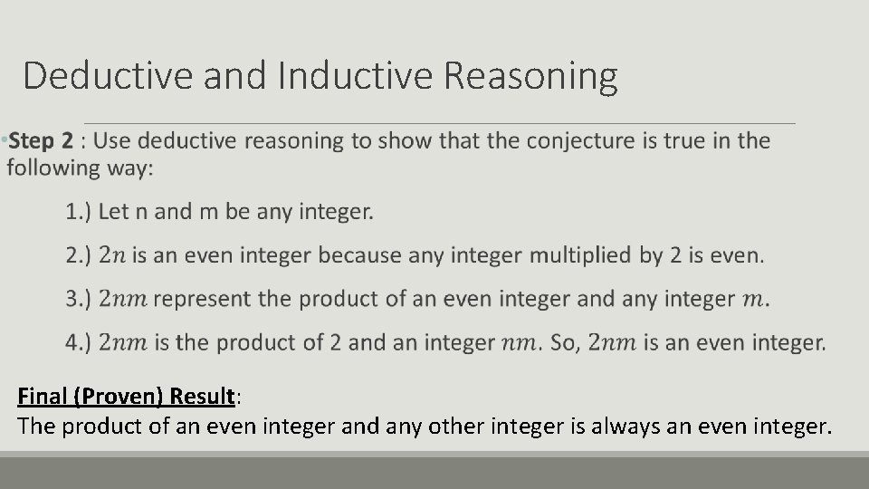 Deductive and Inductive Reasoning Final (Proven) Result: The product of an even integer and