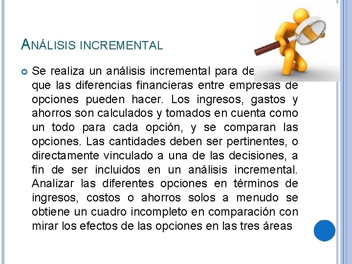 ANÁLISIS INCREMENTAL Se realiza un análisis incremental para determinar que las diferencias financieras entre