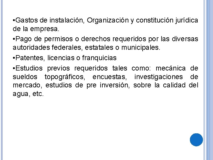  • Gastos de instalación, Organización y constitución jurídica de la empresa. • Pago