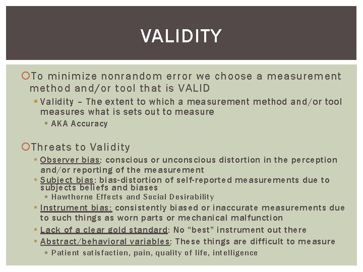 VALIDITY To minimize nonrandom error we choose a measurement method and/or tool that is