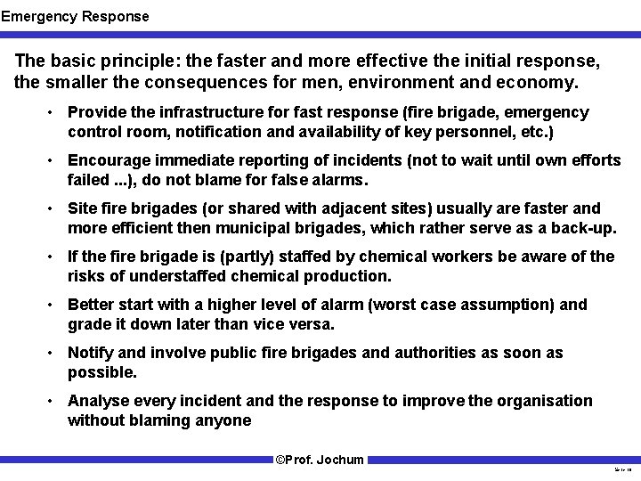 Emergency Response The basic principle: the faster and more effective the initial response, the