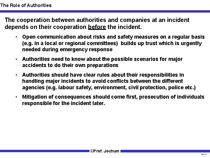 The Role of Authorities The cooperation between authorities and companies at an incident depends