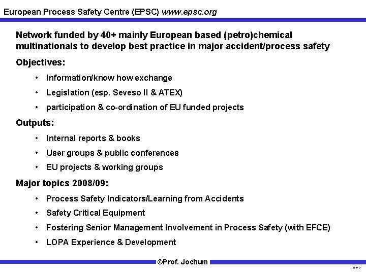 European Process Safety Centre (EPSC) www. epsc. org Network funded by 40+ mainly European