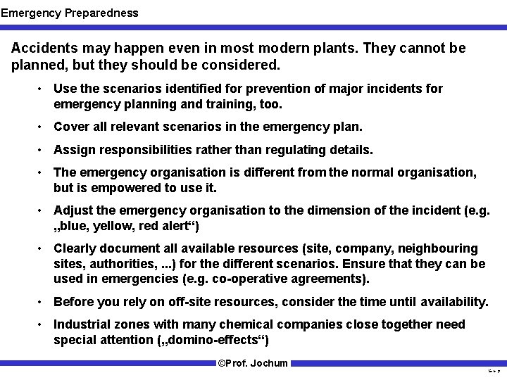 Emergency Preparedness Accidents may happen even in most modern plants. They cannot be planned,