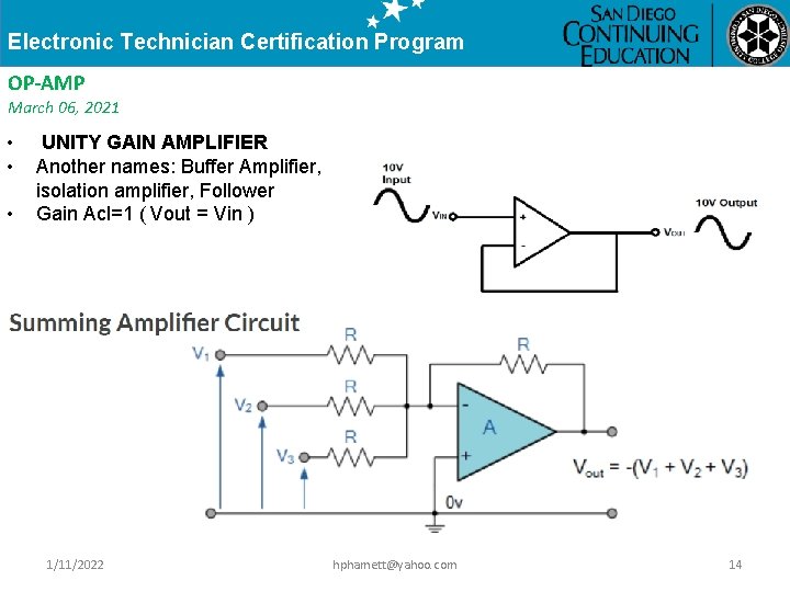 Electronic Technician Certification Program OP-AMP March 06, 2021 • • • UNITY GAIN AMPLIFIER