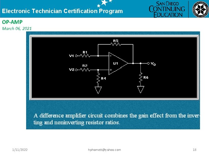 Electronic Technician Certification Program OP-AMP March 06, 2021 1/11/2022 hphamett@yahoo. com 18 