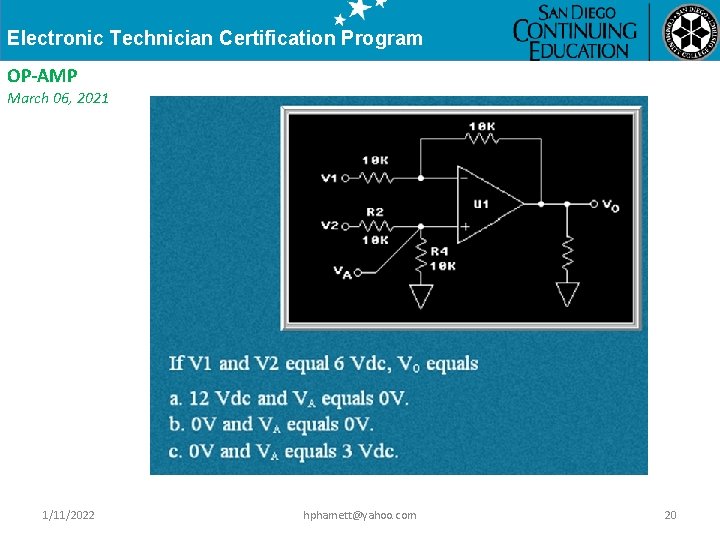 Electronic Technician Certification Program OP-AMP March 06, 2021 1/11/2022 hphamett@yahoo. com 20 