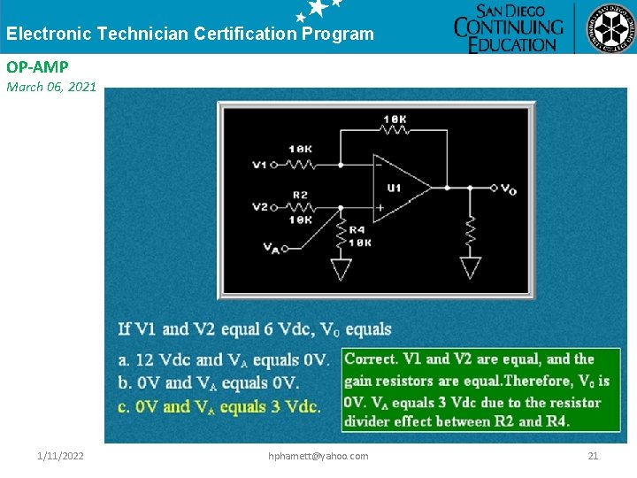 Electronic Technician Certification Program OP-AMP March 06, 2021 1/11/2022 hphamett@yahoo. com 21 