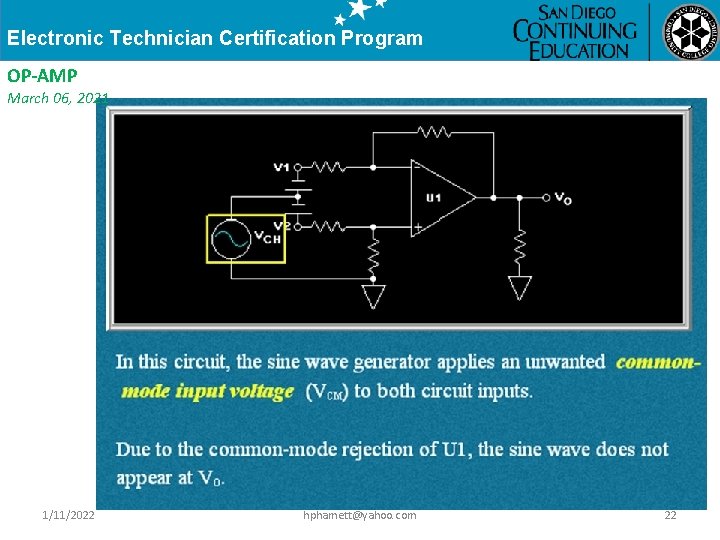 Electronic Technician Certification Program OP-AMP March 06, 2021 1/11/2022 hphamett@yahoo. com 22 