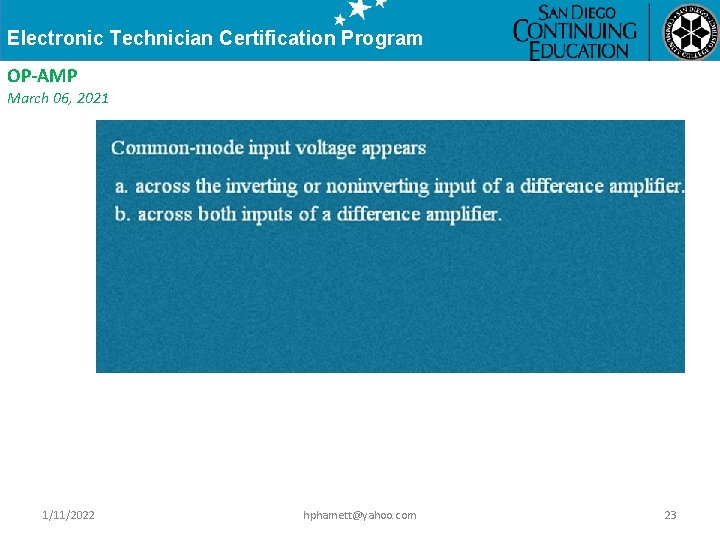 Electronic Technician Certification Program OP-AMP March 06, 2021 1/11/2022 hphamett@yahoo. com 23 