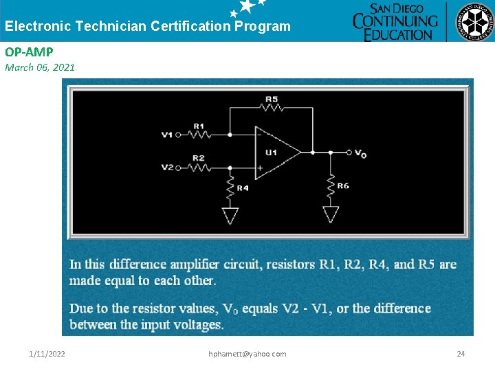 Electronic Technician Certification Program OP-AMP March 06, 2021 1/11/2022 hphamett@yahoo. com 24 