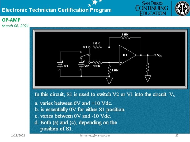 Electronic Technician Certification Program OP-AMP March 06, 2021 1/11/2022 hphamett@yahoo. com 27 