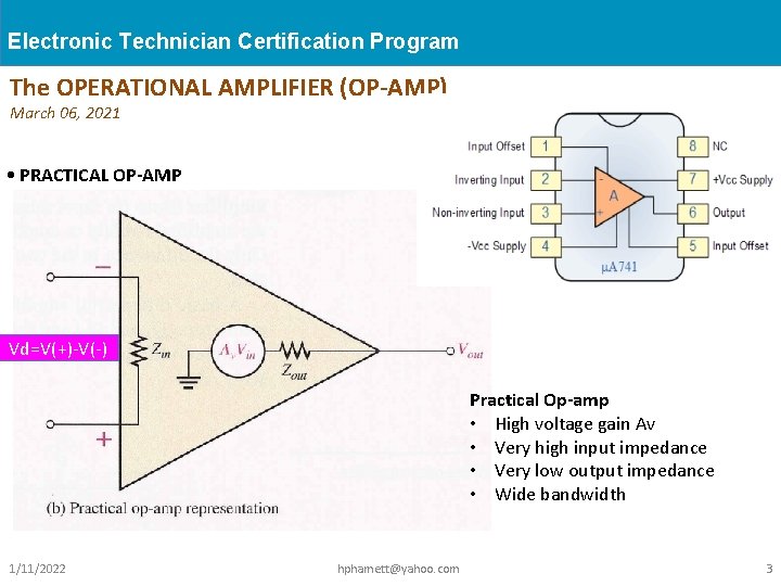 Electronic Technician Certification Program The OPERATIONAL AMPLIFIER (OP-AMP) March 06, 2021 • PRACTICAL OP-AMP