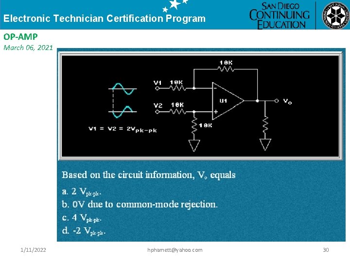 Electronic Technician Certification Program OP-AMP March 06, 2021 1/11/2022 hphamett@yahoo. com 30 