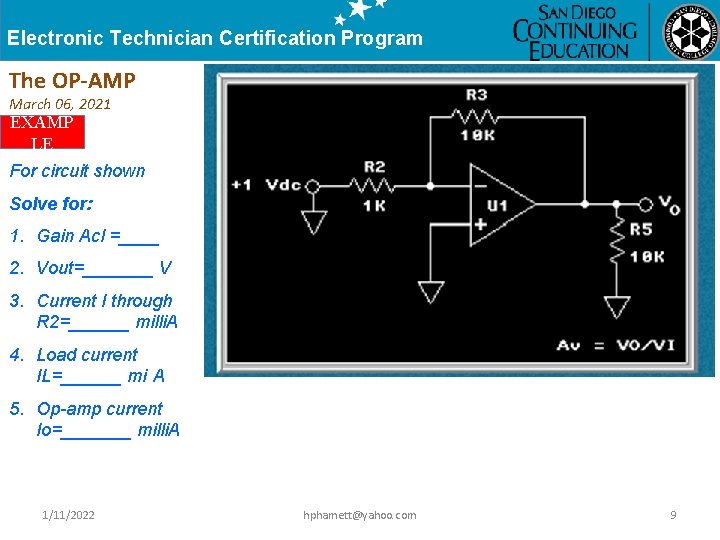 Electronic Technician Certification Program The OP-AMP March 06, 2021 EXAMP LE For circuit shown