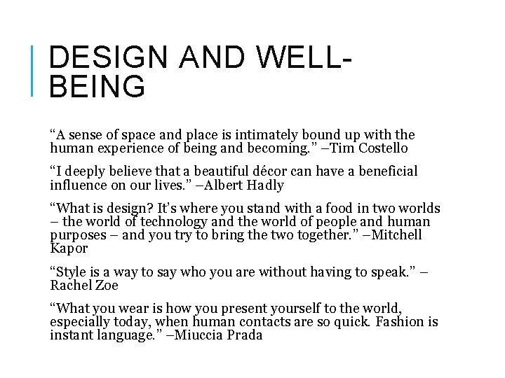 DESIGN AND WELLBEING “A sense of space and place is intimately bound up with