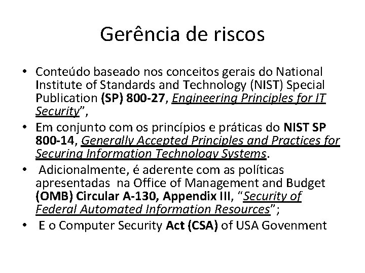 Gerência de riscos • Conteúdo baseado nos conceitos gerais do National Institute of Standards