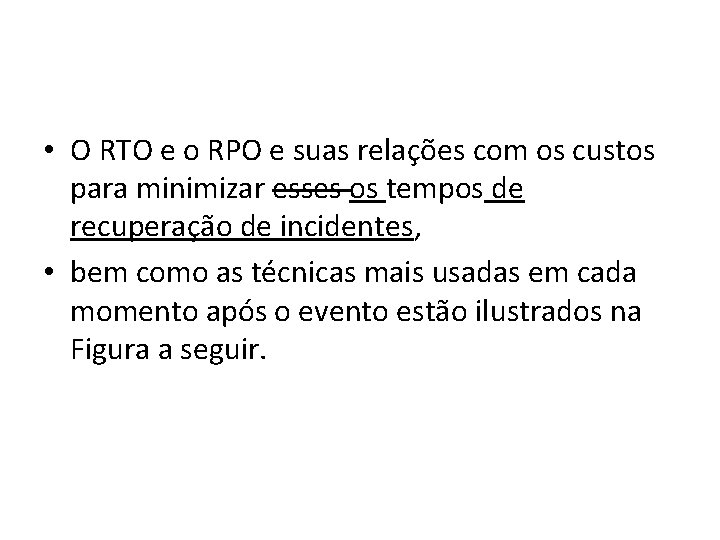  • O RTO e o RPO e suas relações com os custos para