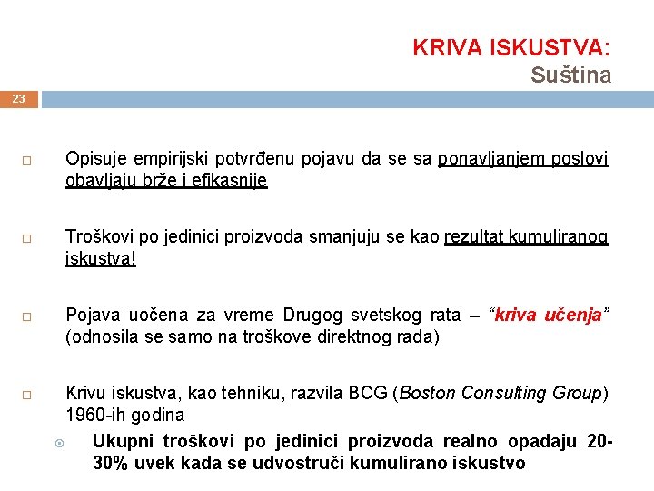 KRIVA ISKUSTVA: Suština 23 Opisuje empirijski potvrđenu pojavu da se sa ponavljanjem poslovi obavljaju