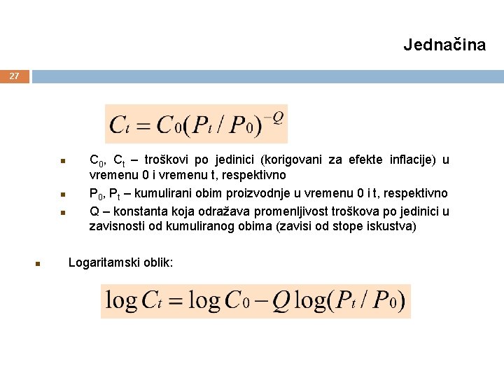 Jednačina 27 C 0, Ct – troškovi po jedinici (korigovani za efekte inflacije) u