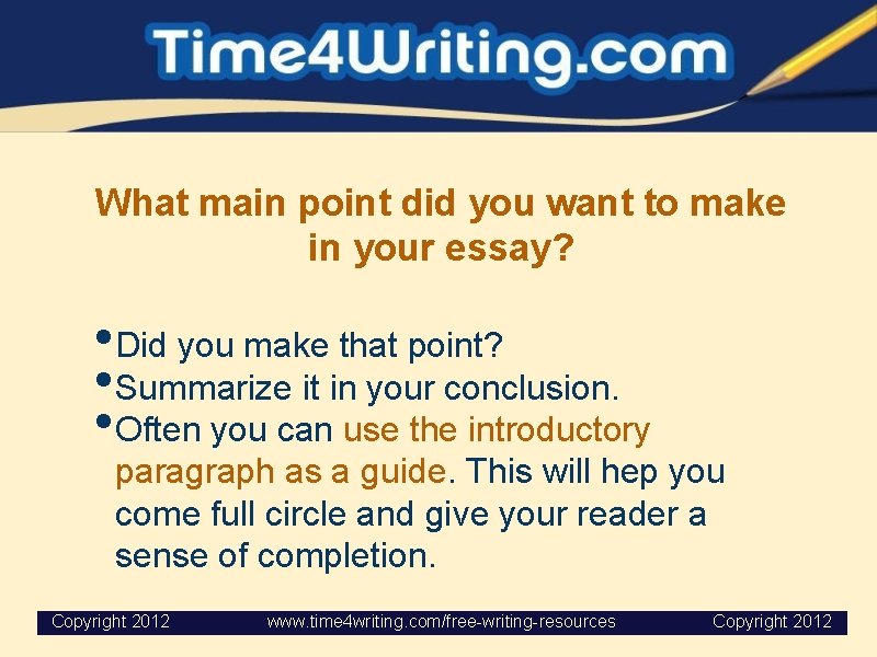 What main point did you want to make in your essay? • Did you