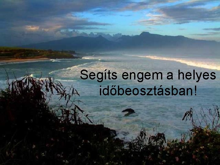 Segíts engem a helyes időbeosztásban! 