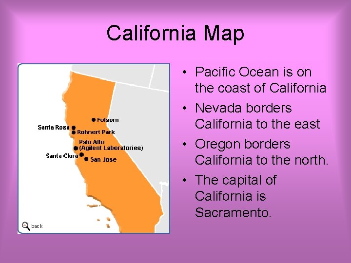 California Map • Pacific Ocean is on the coast of California • Nevada borders
