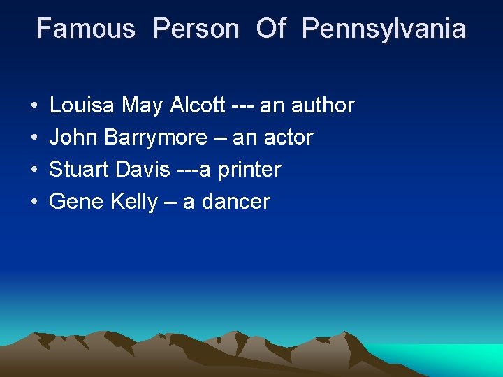 Famous Person Of Pennsylvania • • Louisa May Alcott --- an author John Barrymore