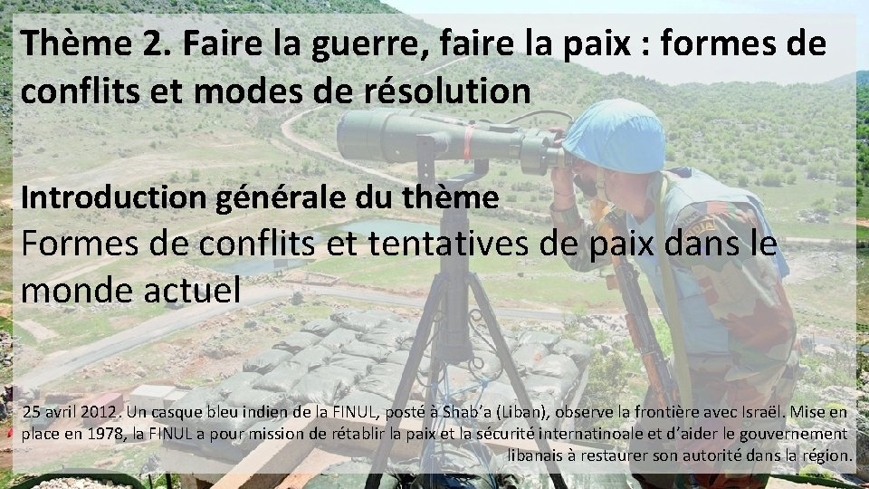 Thème 2. Faire la guerre, faire la paix : formes de conflits et modes