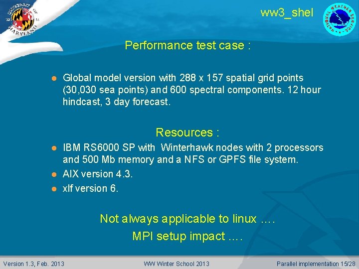 ww 3_shel Performance test case : l Global model version with 288 x 157