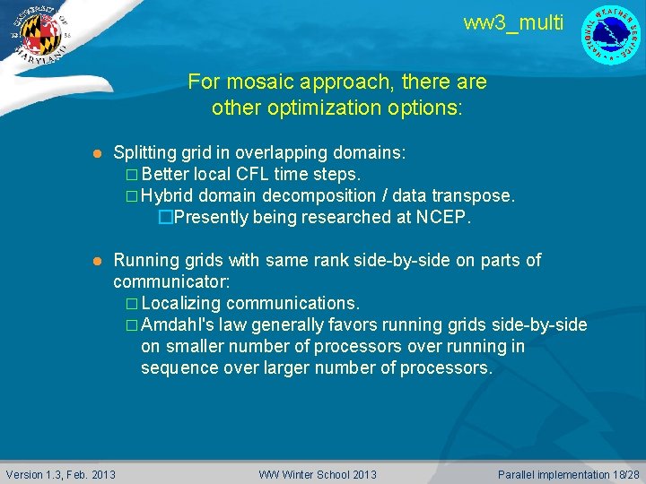ww 3_multi For mosaic approach, there are other optimization options: l Splitting grid in