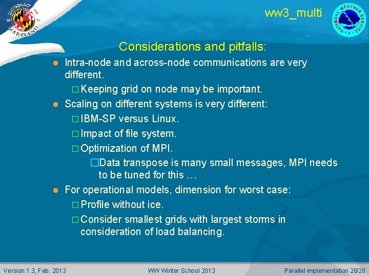ww 3_multi Considerations and pitfalls: Intra-node and across-node communications are very different. � Keeping