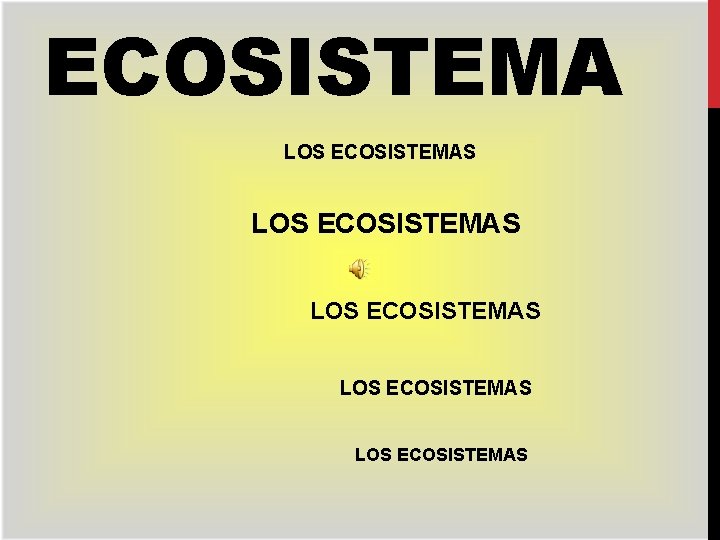 ECOSISTEMA LOS ECOSISTEMAS LOS ECOSISTEMAS 